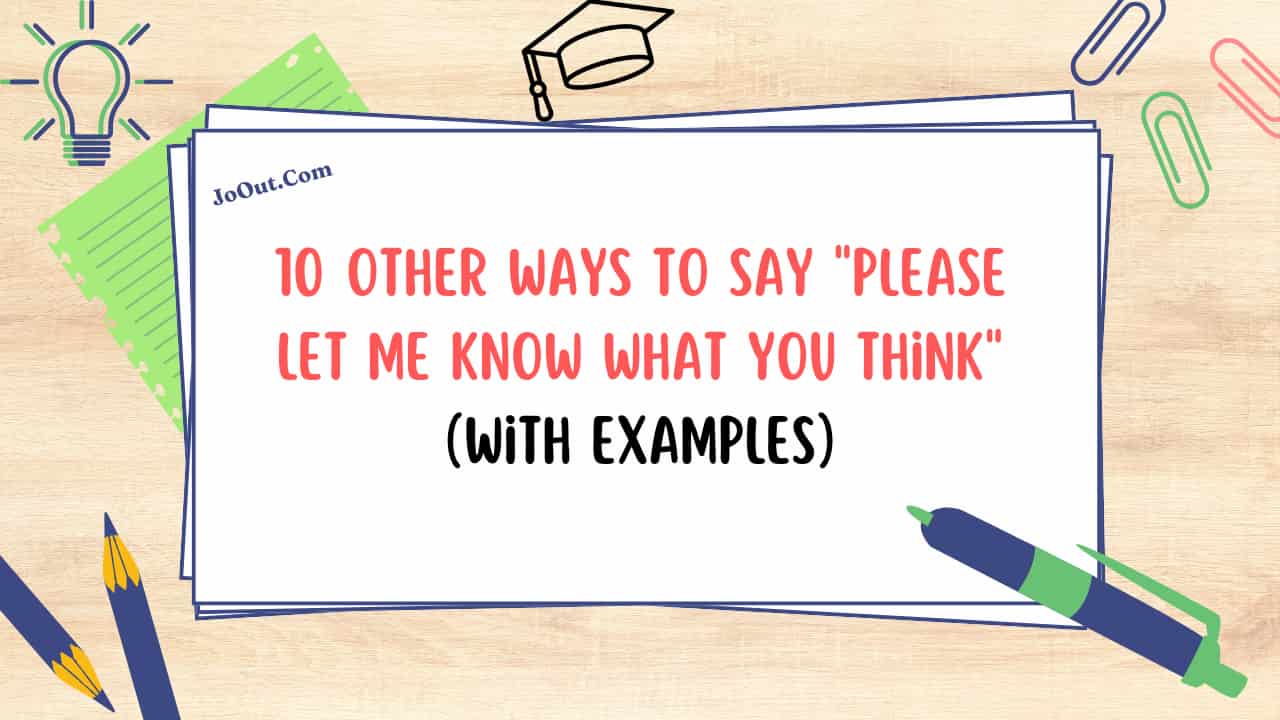 10 Other Ways to Say Please Let Me Know What You Think With